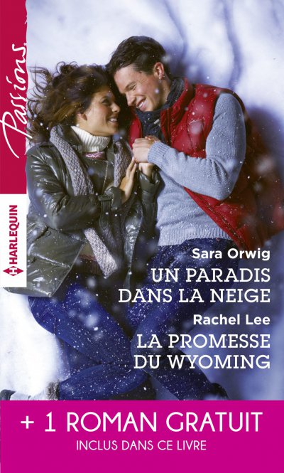 Un paradis dans la neige - La promesse du Wyoming - Le souffle du scandale de Sara Orwig
