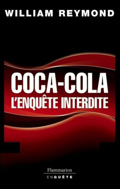 Coca-Cola, l'enquête interdite de William Reymond