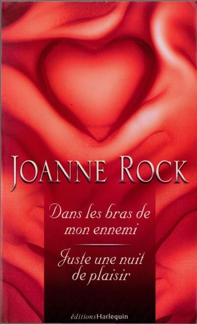 Dans les bras de mon ennemi - Juste une nuit de plaisir de Joanne Rock