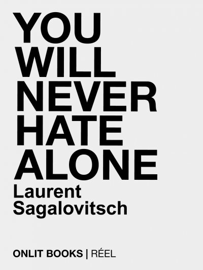 You will never hate alone de Laurent Sagalovitsch