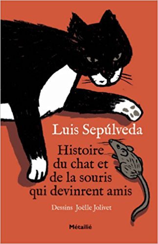 Histoire du chat et de la souris qui devinrent amis de Luis Sepúlveda