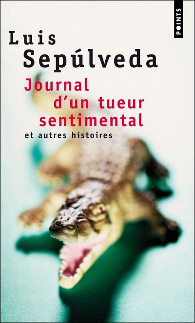 Journal d'un tueur sentimental et autres histoires de Luis Sepúlveda
