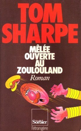 Mêlée ouverte au Zoulouland de Tom Sharpe