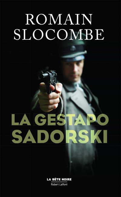 La Gestapo Sadorski de Romain Slocombe