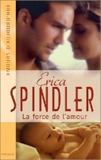 La force de l'amour de Erica Spindler