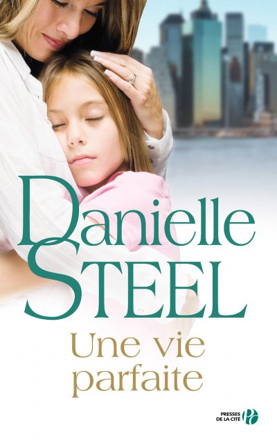Une vie parfaite de Danielle Steel
