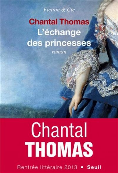 L'échange des princesses de Chantal Thomas