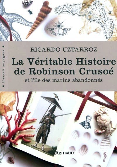 La véritable histoire de Robinson Crusoé de Ricardo Uztarroz
