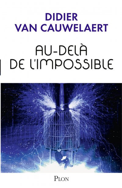 Au-delà de l'impossible de Didier van Cauwelaert
