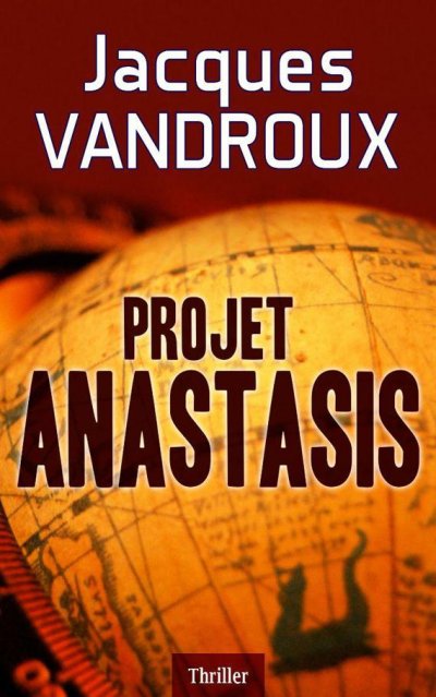 Projet Anastasis de Jacques Vandroux