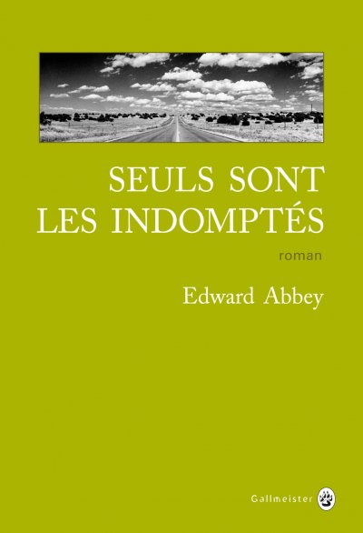 Seuls sont les indomptés de Edward Abbey