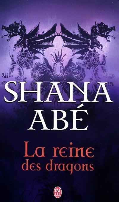 La Reine des Dragons de Shana Abé