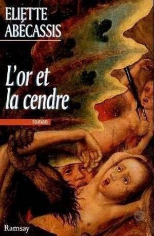 L'or et la cendre de Eliette Abécassis