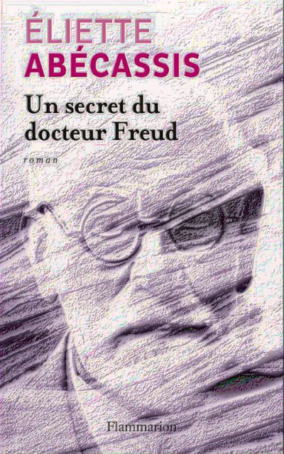 Un secret du docteur Freud de Eliette Abécassis