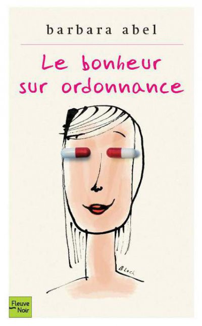 Le bonheur sur ordonnance de Barbara Abel