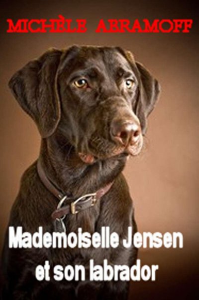 Mademoiselle Jensen et son labrador de Michèle Abramoff