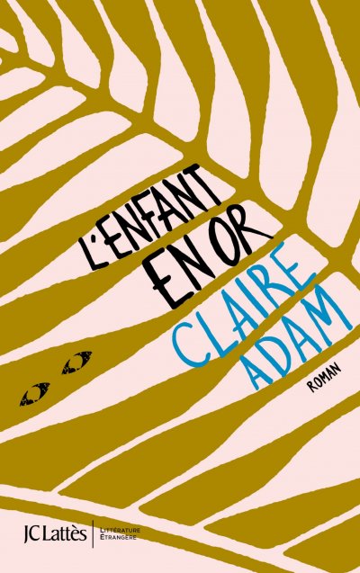 L'enfant en or de Claire Adam