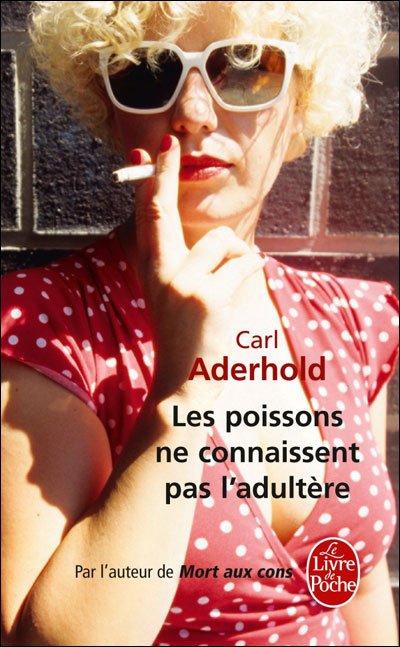 Les poissons ne connaissent pas l'adultère de Carl Aderhold