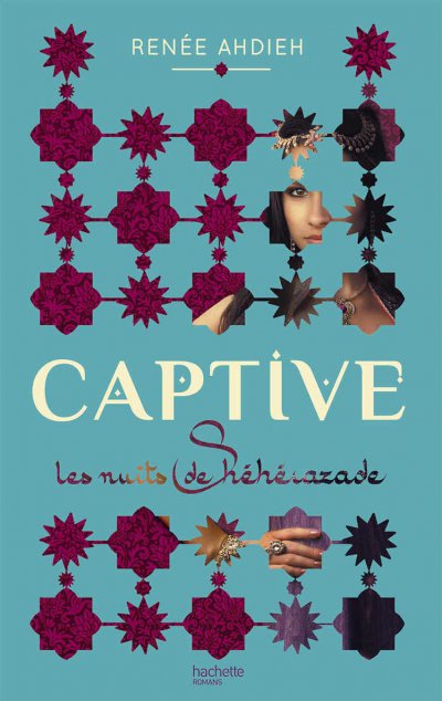 Captive - Les Nuits de Shéhérazade de Renée Ahdieh