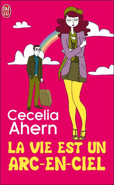 La vie est un arc-en-ciel de Cecelia Ahern