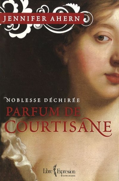 Parfum de courtisane de Jennifer Ahern