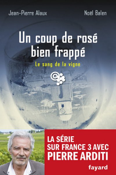 Un coup de rosé bien frappé de Jean-Pierre Alaux