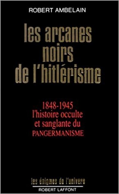 Les arcanes noirs de l'hitlerisme de Robert Ambelain