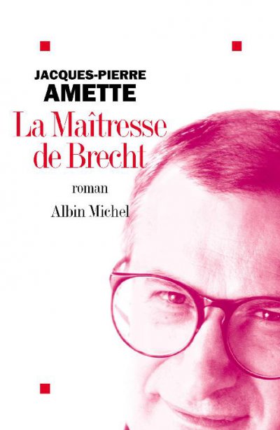 La Maîtresse de Brecht de Jacques-Pierre Amette