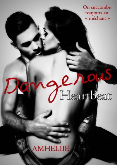 Dangerous Heartbeat de  Amheliie