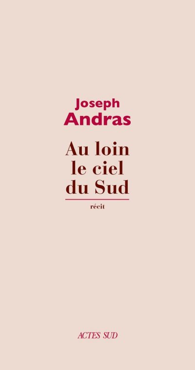 Au loin le ciel du Sud de Joseph Andras