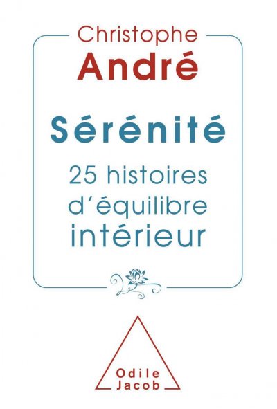 Sérénité, 25 histoires d'équilibre de Christophe André