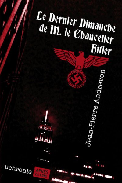 Le Dernier Dimanche de M. le Chancelier Hitler de Jean-Pierre Andrevon