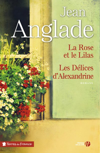 La Rose et le Lilas - Les Délices d'Alexandrine de Jean Anglade
