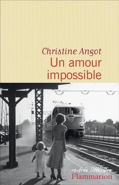Un amour impossible de Christine Angot