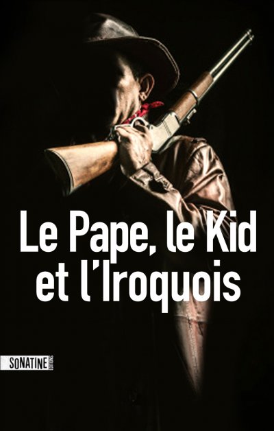 Le Pape, le Kid et l'Iroquois de  Anonyme