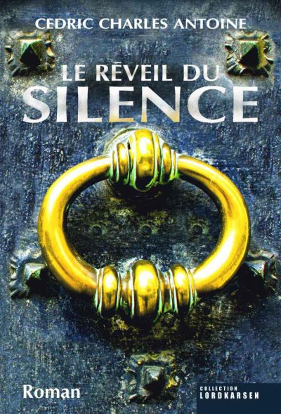 Le réveil du silence de Cédric Charles Antoine