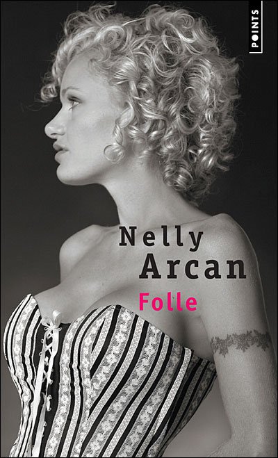 Folle de Nelly Arcan