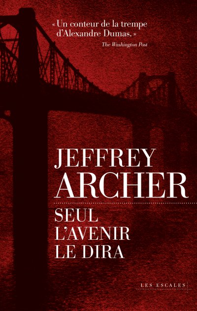 Seul l'avenir le dira de Jeffrey Archer