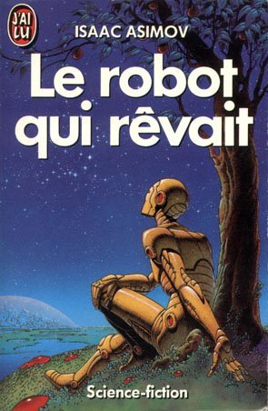 Le robot qui rêvait de Isaac Asimov