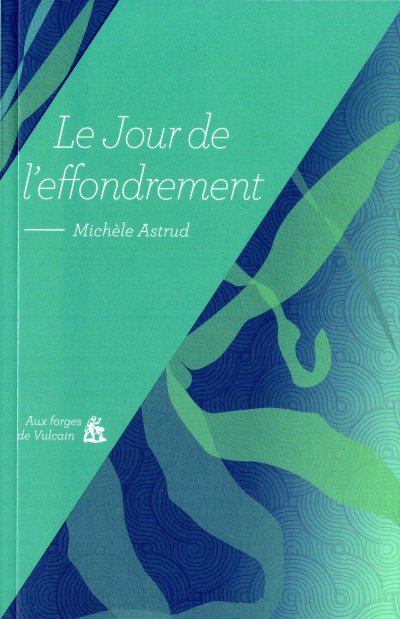 Le Jour de l'effondrement de Michèle Astrud