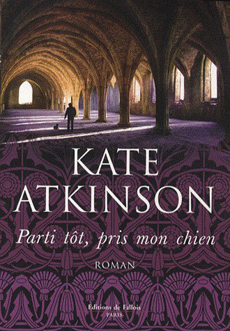 Partit tôt, pris mon chien de Kate Atkinson