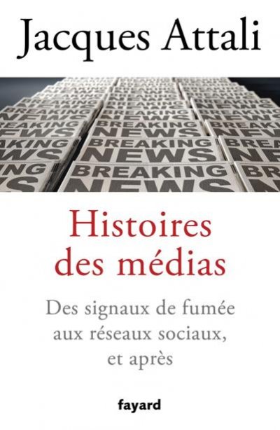 Histoires des médias de Jacques Attali