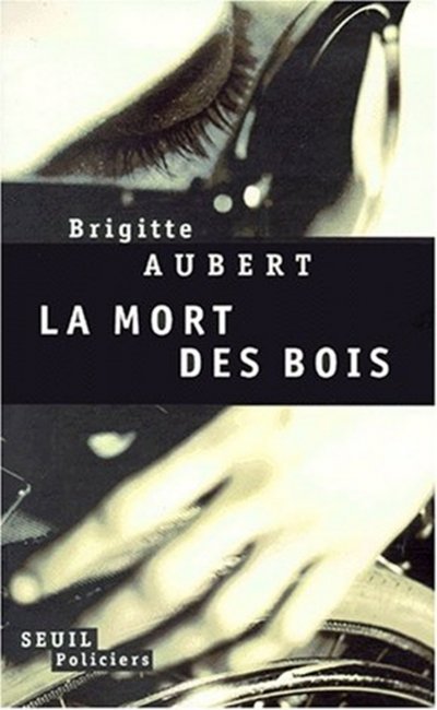 La mort des bois de Brigitte Aubert