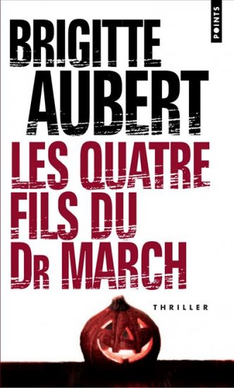 Les quatre fils du Dr March de Brigitte Aubert