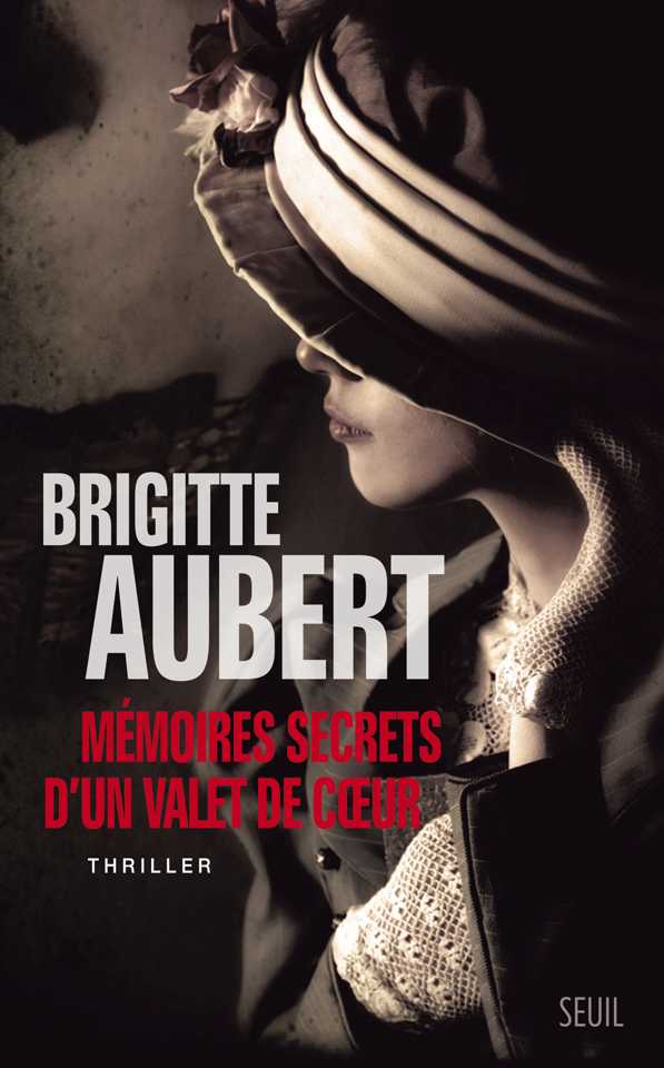 Mémoires secrets d'un valet de coeur de Brigitte Aubert