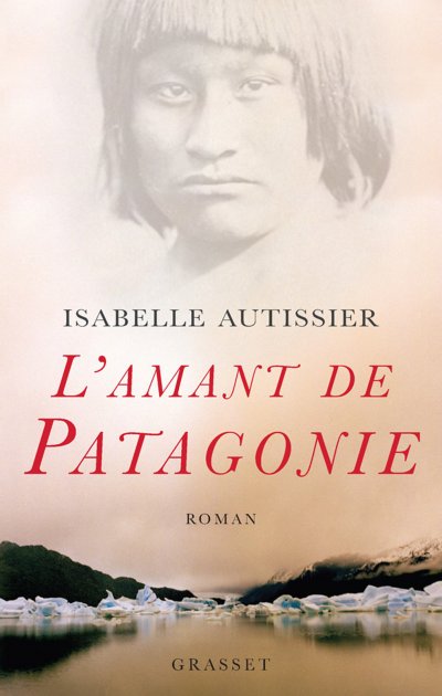L'amant de Patagonie de Isabelle Autissier