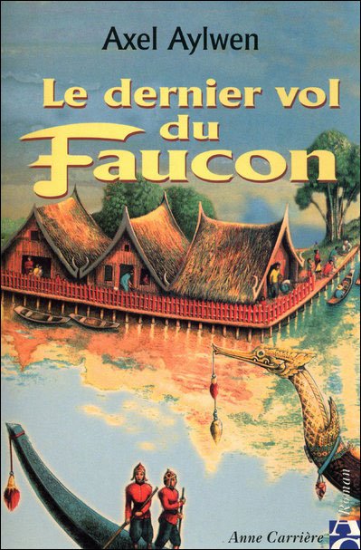 Le Dernier Vol du Faucon de Axel Aylwen