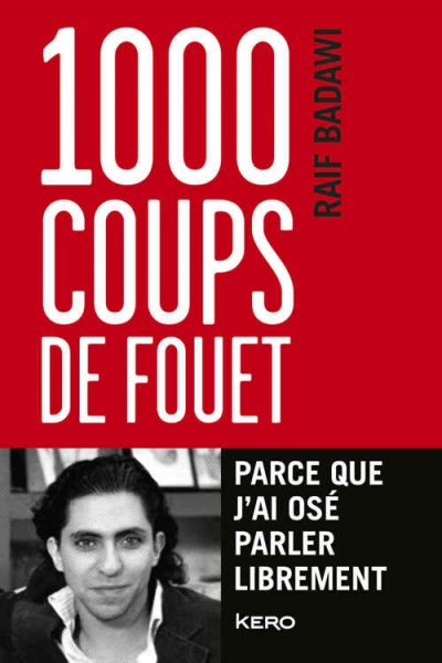 1000 coups de fouet de Raïf Badawi