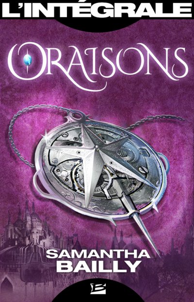 Oraisons (Intégrale) de Samantha Bailly