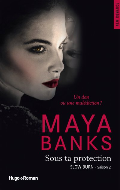 Sous ta protection de Maya Banks